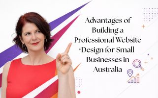 Advantages of Building a Professional Website Design for Small Businesses in Australia